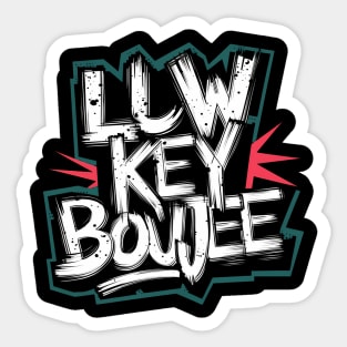 Low key boujee Sticker